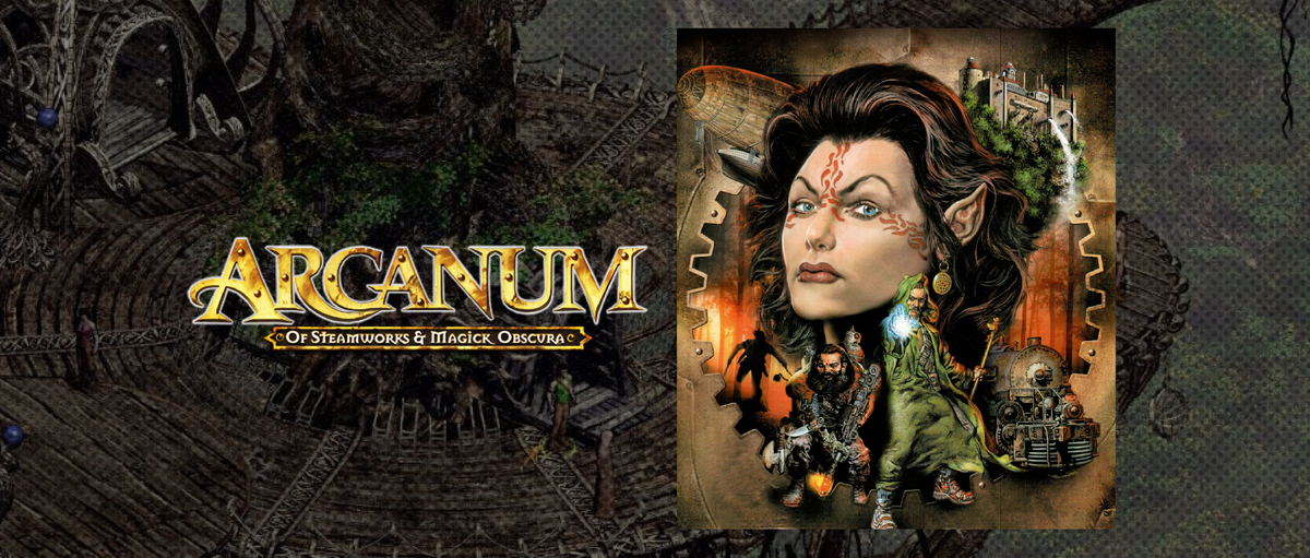Arcanum: Of Steamworks & Magick Obscura